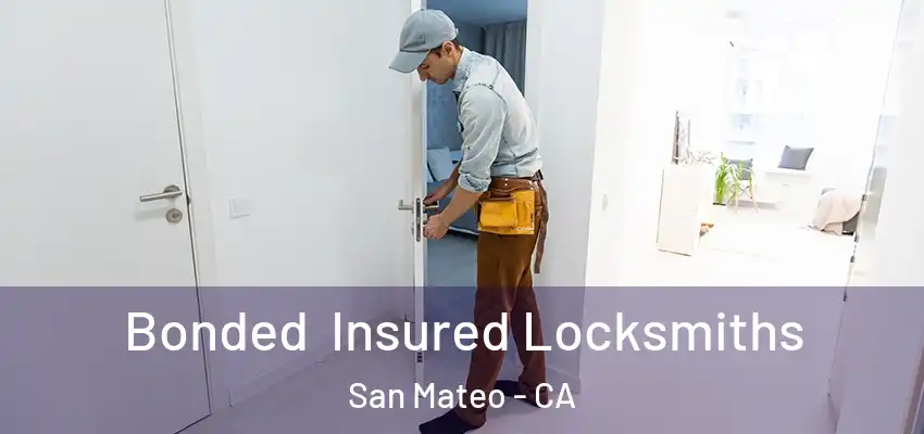  Bonded Insured Locksmiths San Mateo - CA