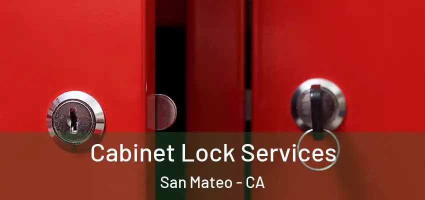  Cabinet Lock Services San Mateo - CA