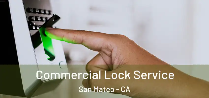 Commercial Lock Service San Mateo - CA