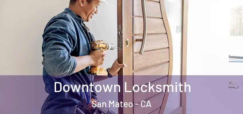  Downtown Locksmith San Mateo - CA