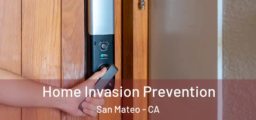 Home Invasion Prevention San Mateo - CA