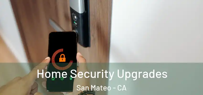  Home Security Upgrades San Mateo - CA
