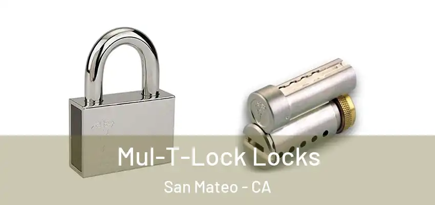  Mul-T-Lock Locks San Mateo - CA