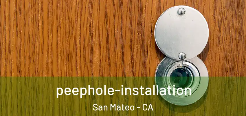 peephole-installation San Mateo - CA