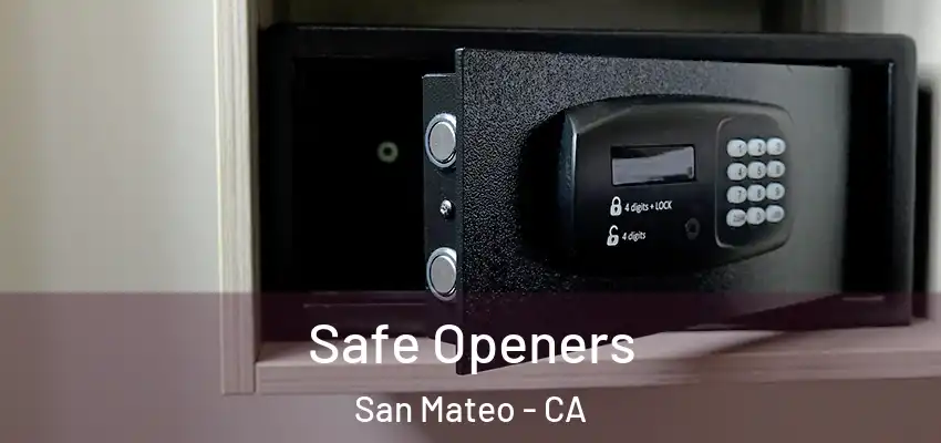 Safe Openers San Mateo - CA