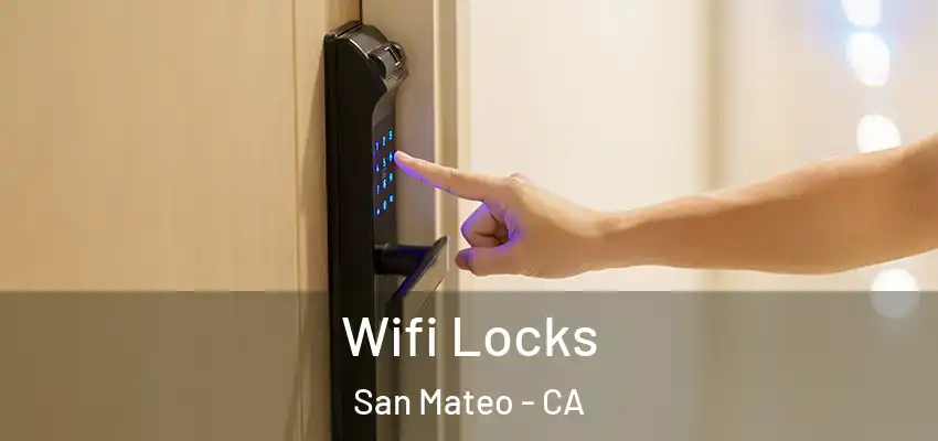  Wifi Locks San Mateo - CA